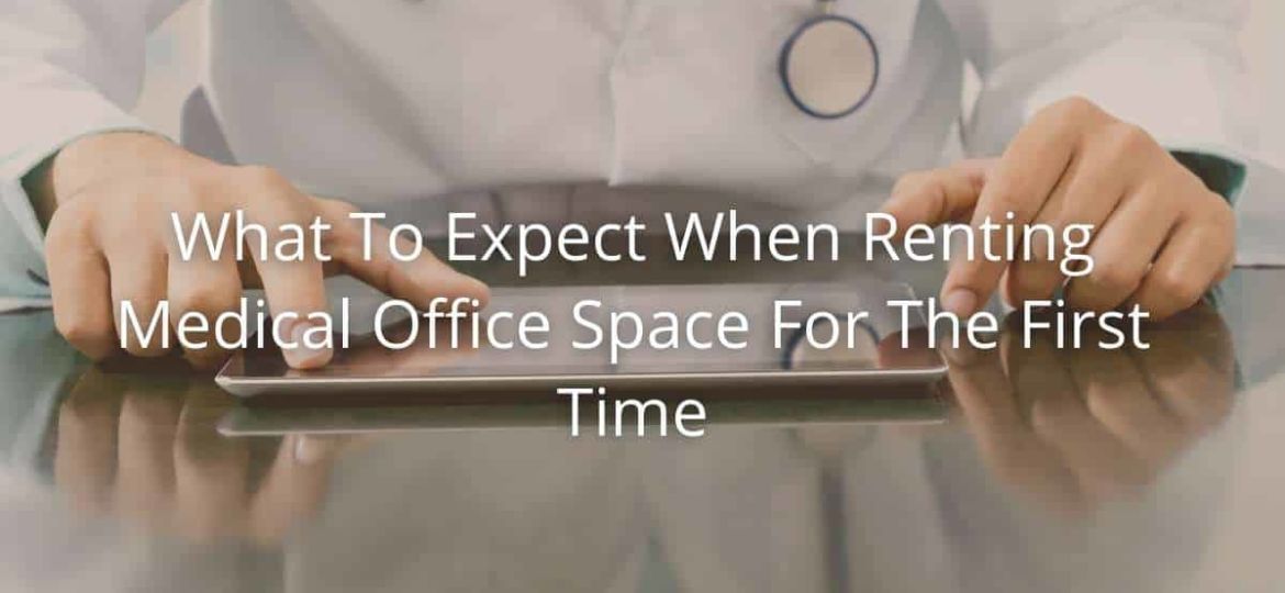 What To Expect When Renting Medical Office Space For The First Time