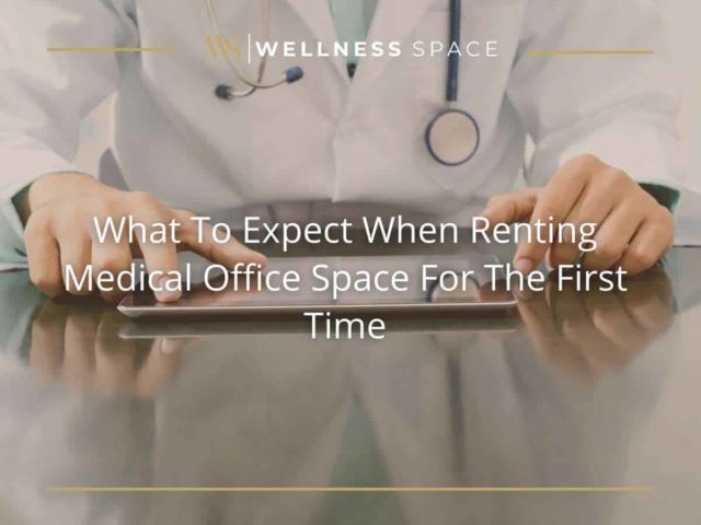 What To Expect When Renting Medical Office Space For The First Time